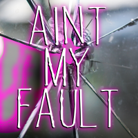 Aint My Fault - Full Cover cover